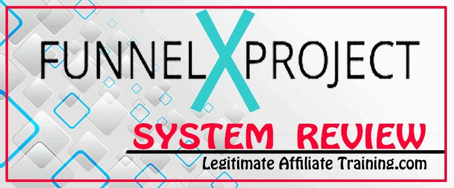 What Is Funnel X Project My Honest Review Legitimate Affiliate - what is funnel x project