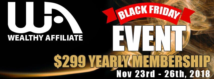 Wealthy Affiliate And Black Friday. The Best Deal Is BACK!